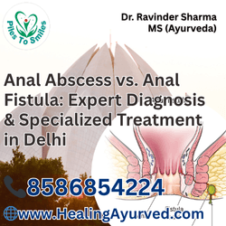 Dr. Ravinder Sharma, Delhi Proctologist, demonstrating the difference between anal abscess and fistula, emphasizing sphincter-preserving treatment like Ksharsutra for a permanent cure in Delhi.
